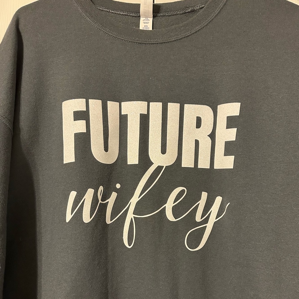 Future wifey sweatshirt